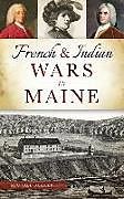 Livre Relié FRENCH & INDIAN WARS IN MAINE de Michael Dekker