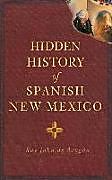 Livre Relié Hidden History of Spanish New Mexico de Ray John De Aragon