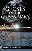 Fester Einband Ghosts of the Queen Mary von Brian Clune, Bob Davis