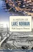 Fester Einband A History of Lake Norman: Fish Camps to Ferraris von Chuck McShane