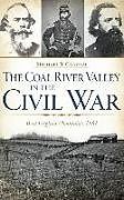 Livre Relié The Coal River Valley in the Civil War: West Virginia Mountains, 1861 de Michael B. Graham