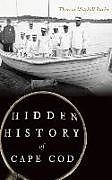 Livre Relié Hidden History of Cape Cod de Theresa Mitchell Barbo