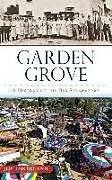 Fester Einband Garden Grove: A History of the Big Strawberry von Jim Tortolano