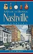 Fester Einband A Guide to Historic Nashville, Tennessee von James A. Hoobler