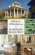 Fester Einband Historic Plantations of Alabama's Black Belt von Jennifer Hale