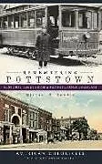 Fester Einband Remembering Pottstown: Historic Tales from a Pennsylvania Borough von Michael T. Snyder