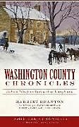 Fester Einband Washington County Chronicles: Historic Tales from Southwestern Pennsylvania von Harriet Branton