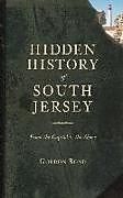 Livre Relié Hidden History of South Jersey: From the Capitol to the Shore de Gordon Bond