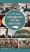 Fester Einband On This Day in Piedmont Triad History von Alice E. Sink
