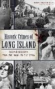 Fester Einband Historic Crimes of Long Island: Misdeeds from the 1600s to the 1950s von Kerriann Flanagan Brosky