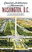 Livre Relié Classical Architecture and Monuments of Washington, D.C.: A History & Guide de Michael Curtis
