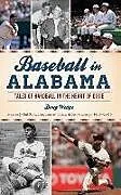 Fester Einband Baseball in Alabama: Tales of Hardball in the Heart of Dixie von Doug Wedge