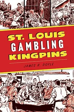 E-Book (epub) St. Louis Gambling Kingpins von James R. Doyle