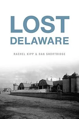 E-Book (epub) Lost Delaware von Rachel Kipp, Dan Shortridge