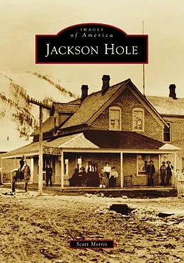 E-Book (epub) Jackson Hole von Scott Morris