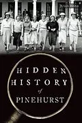 E-Book (epub) Hidden History of Pinehurst von Julia Hans