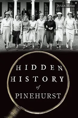 E-Book (epub) Hidden History of Pinehurst von Julia Hans