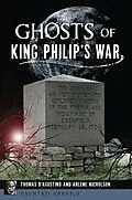 E-Book (epub) Ghosts of King Philip's War von Thomas D'Agostino, Arlene Nicholson