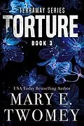 E-Book (epub) Torture (Terraway, #3) von Mary E. Twomey