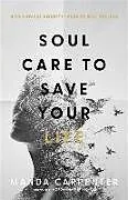 Kartonierter Einband (Kt) Soul Care to Save Your Life von Manda Carpenter