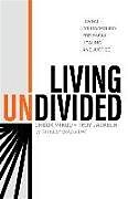 Livre Relié Living Undivided - Loving Courageously for Racial Healing and Justice de Chuck Mingo, Troy Jackson, Holly Crawshaw