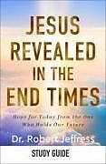 Couverture cartonnée Jesus Revealed in the End Times Study Guide de Robert Jeffress