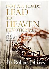 Livre Relié Not All Roads Lead to Heaven Devotional de Dr. Robert Jeffress