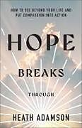 Couverture cartonnée Hope Breaks Through de Heath Adamson