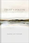 Livre Relié Trust + Follow de Maddie Joy Fischer