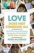 Couverture cartonnée Love Does Not Conquer All de Peter Mutabazi