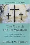 Kartonierter Einband (Kt) The Church and Its Vocation von Michael W Goheen