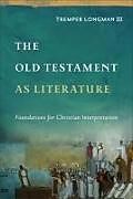 Fester Einband The Old Testament as Literature von Longman Tremper III