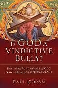 Couverture cartonnée Is God a Vindictive Bully? de Paul Copan