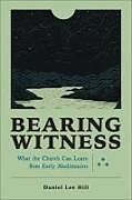 Couverture cartonnée Bearing Witness de Daniel Lee Hill