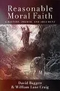 Kartonierter Einband Reasonable Moral Faith von David Baggett, William Lane Craig