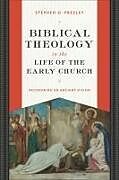 Couverture cartonnée Biblical Theology in the Life of the Early Church de Stephen O Presley