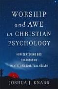 Couverture cartonnée Worship and Awe in Christian Psychology de Joshua J Knabb