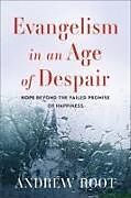 Couverture cartonnée Evangelism in an Age of Despair de Andrew Root