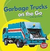 Kartonierter Einband Garbage Trucks von Beth Bence Reinke