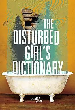 E-Book (epub) The Disturbed Girl's Dictionary von Nonieqa Ramos
