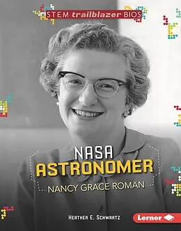 E-Book (epub) NASA Astronomer Nancy Grace Roman von Heather E. Schwartz