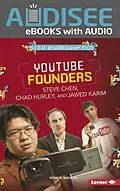 E-Book (epub) YouTube Founders Steve Chen, Chad Hurley, and Jawed Karim von Patricia Wooster
