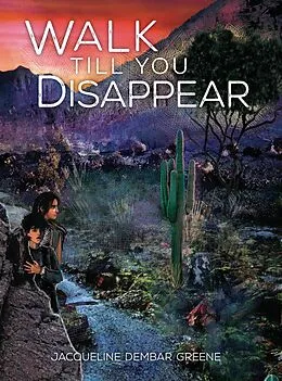 E-Book (epub) Walk Till You Disappear von Jacqueline Dembar Greene