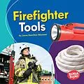 E-Book (epub) Firefighter Tools von Laura Hamilton Waxman