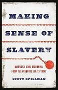 Livre Relié Making Sense of Slavery de Scott Spillman