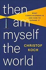 eBook (epub) Then I Am Myself the World de Christof Koch