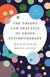 Broché The Theory and Practice of Group Psychotherapy (Revised) de Irvin; Leszcz, Molyn Yalom