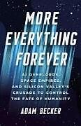 Livre Relié More Everything Forever de Adam Becker