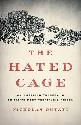 E-Book (epub) The Hated Cage von Nicholas Guyatt
