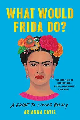 E-Book (epub) What Would Frida Do? von Arianna Davis